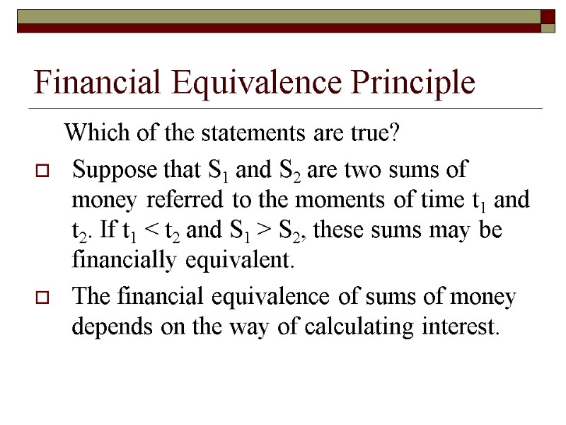 Financial Equivalence Principle Which of the statements are true? Suppose that S1 and S2